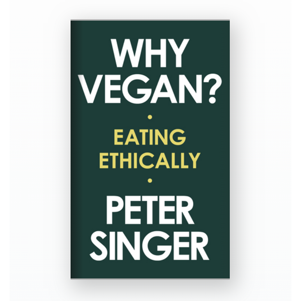 Book - Why Vegan? Eating Ethically, by Peter Singer