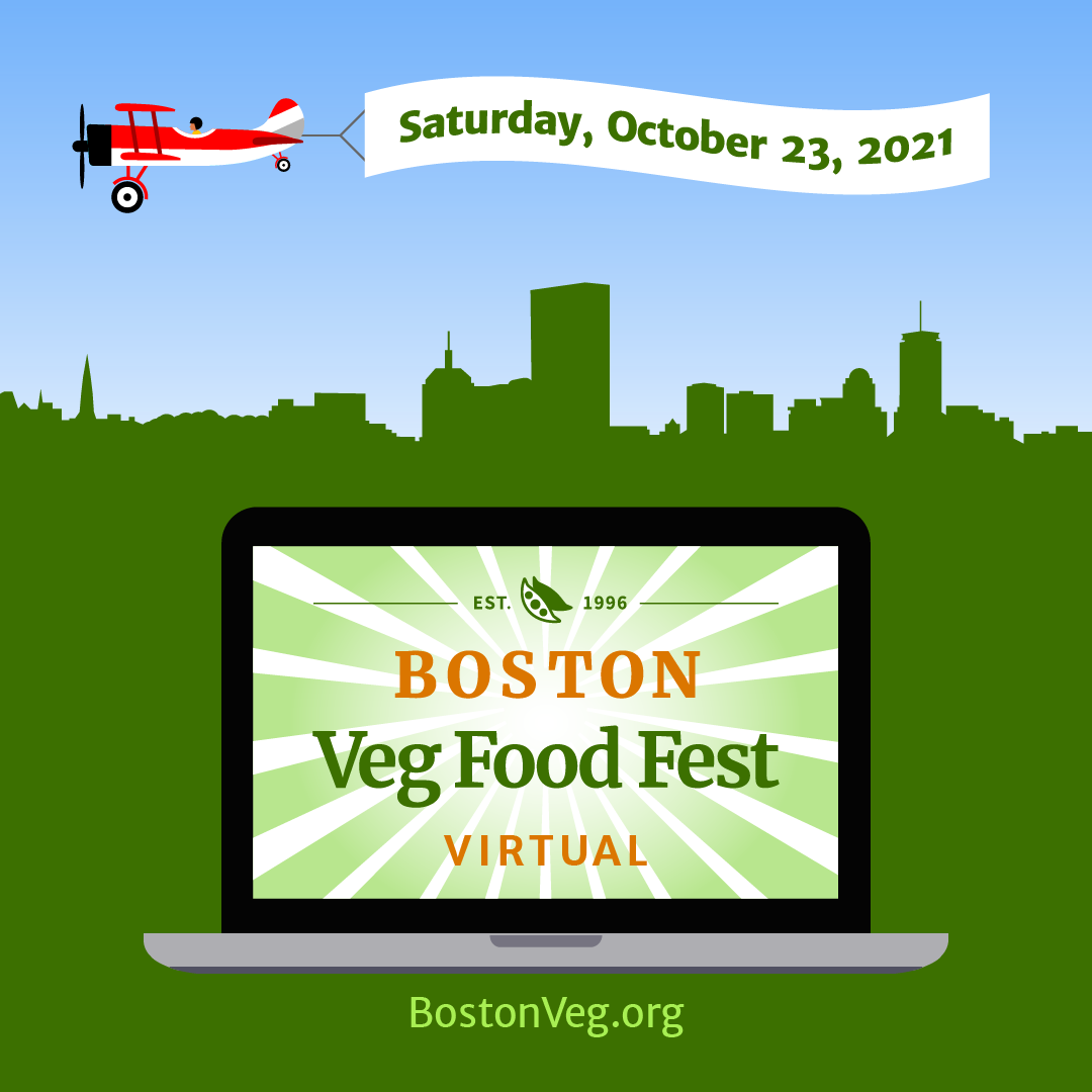 Boston Veg Food Fest, Virtual, Saturday, October 23, 2021: speakers, chefs, vegan marketplace