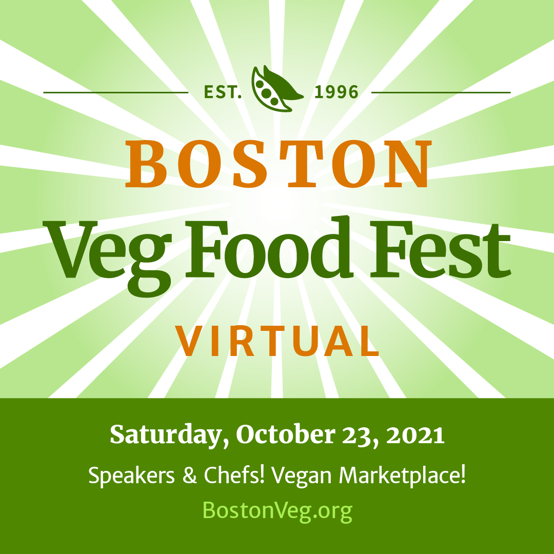Boston Veg Food Fest, Virtual, Saturday, October 23, 2021: speakers, chefs, vegan marketplace