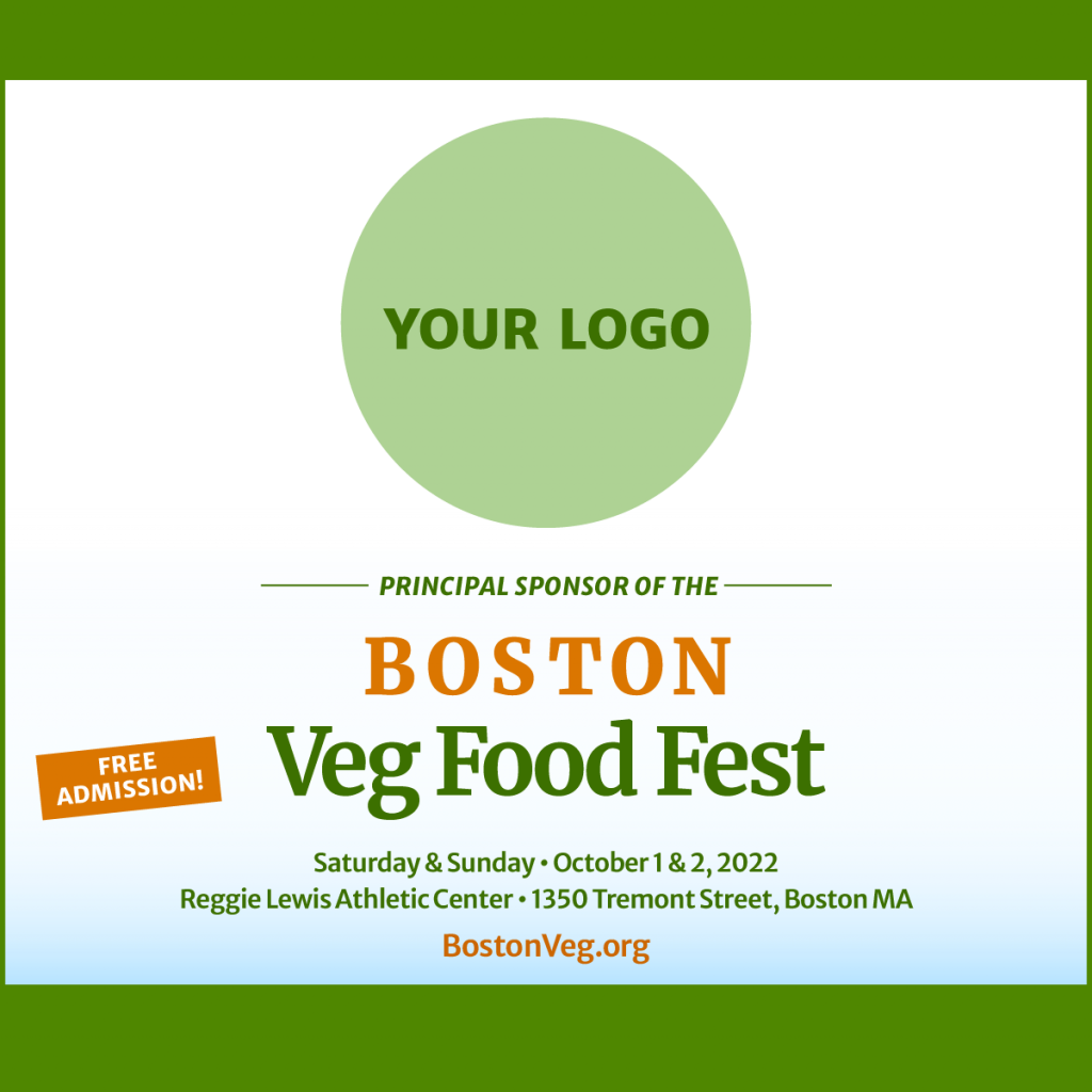 Your Logo Here principal sponsor of Boston Veg Food Fest 2022