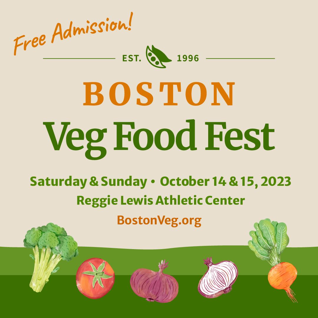 Boston Veg Food Fest, Saturday and Sunday, October 14 and 15, 2023, Reggie Lewis Athletic Center, bostonveg.org, free admission