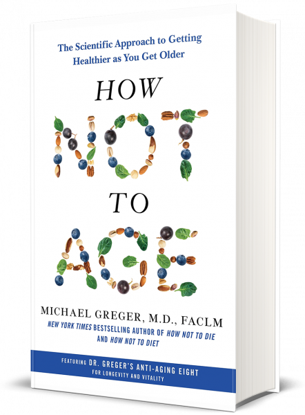 Book cover, the scientific approach to getting healthier as you get older, How Not to Age, Michael Greger, MD, FACLM