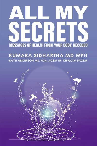 Book, All My Secrets: Messages of Health from your Body, Decoded, Kumara Sidhartha